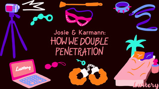 Lustery E Josie And Karmann How We Double Penetration FETiSH
