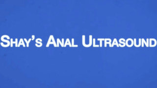 Shay (Volume 1) Shay's Anal Ultrasound